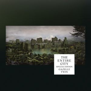 Gazelle Twin - Entire City - Special Ed.