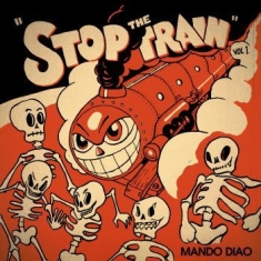 Mando Diao - Stop The Train Vol 1