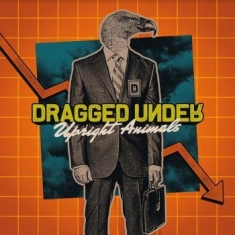 Dragged Under - Upright Animals (Orange)