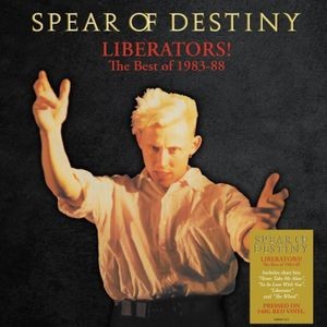 Spear Of Destiny - Liberators! The Best Of 1983-1988 (