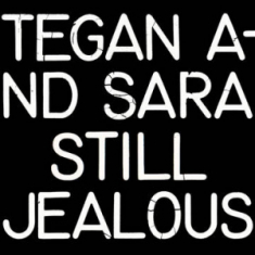 Tegan And Sara - Jealous So... -Rsd22