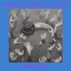 James Blake - Friends That Break Your Heart (Ltd Indie