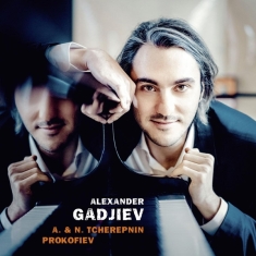 Gadjiev Alexander - Alexander & Nikolai Tcherepnin & Prokofi