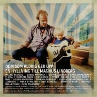 Blandade Artister - Dom Som Aldrig Ger Upp - En Hyllning Till Magnus Lindberg