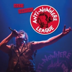 Anti-nowhere League - Going Nowhere (But Going Strong)