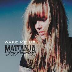 Bradley Mattanja Joy - Wake Me Up