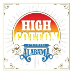 Various Artists - High Cotton: A Tribute To Alabama