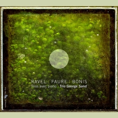 Ravel / Faure / Bonis - Piano Trios