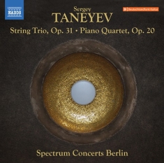 Taneyev Sergey - String Trio, Op. 31 Piano Quartet,