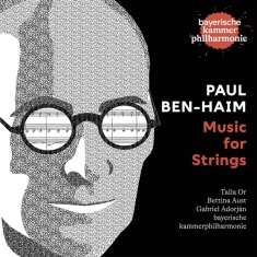 Bayerische Kammerphilharmonie - Paul Ben-Haim: Music For Strings