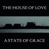 House Of Love - A State Of Grace (Double 10