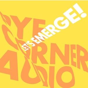 Pye Corner Audio - Let's Emerge!