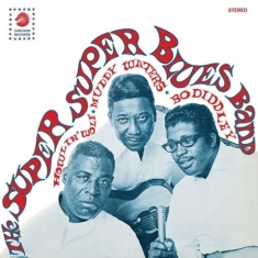 Super Super Blues Band - Howlin' Wolf Muddy Waters & Bo Diddley