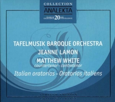 White Matthew Tafelmusik Baroque - Italian Oratorios