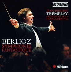 Tremblay Jean-Philippe Orchestre - Berlioz: Symphonie Fantastique