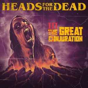 Heads For The Dead - Great Conjuration (Digipack)