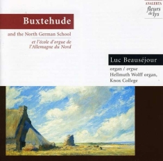 Beauséjour Luc - Dietrich Buxtehude And The North Ge