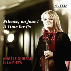 Dubeau Angèle La Pietà - A Time For Us