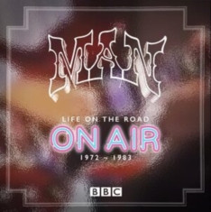 Man - Life On The Road - On Air 1972-1983