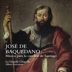 Baquedano Jose De - Musica Para La Catedral De Santiago