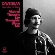 Sear Dave - I Always Thought My Thoughts Were M