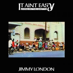 London Jimmy - It Ain't Easy Living In The Ghetto