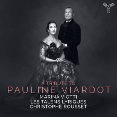 Viotti Marina / Les Talens Lyriques / Ch - A Tribute To Pauline Pauline Viardot