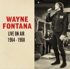 Fontana Wayne - Live On Air 1964 - 1968