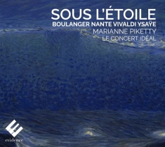 Piketty Marianne | Le Concert Idéal - Sous L'Etoile (Nacht-Kompositionen)