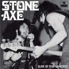 Stone Axe - Slave Of Fear / Snakebite (7