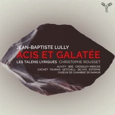 Les Talens Lyriques | Christophe Rousset - Lully: Acis Et Galatee