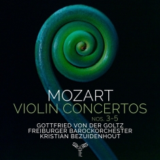 Freiburger Barockorchester / Gottfried V - Mozart: Violin Concertos Nos. 3-5