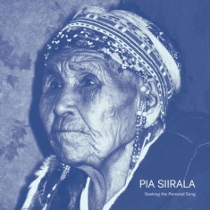 Siirala Pia - Seeking The Personal Song