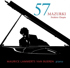 Lammerts Van Bueren Maurice - Chopin: 57 Mazurken