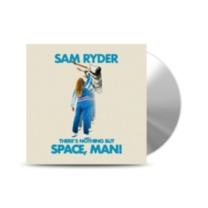 Sam Ryder - There S Nothing But Space, Man
