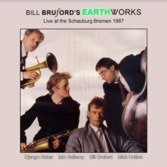 Bruford's Bill Earthworks - Live At The Schauburg, Bremen 1987