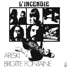 Areski & Brigitte Fontaine - L'incendie