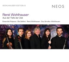 Wohlhauser René | Ensemble Polysono - Wohlhauser: Aus Der Tiefe Der Zeit