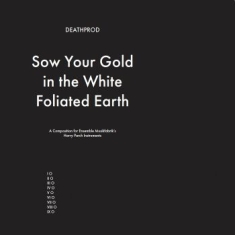 Deathprod - Sow Your Gold In The White Foliated