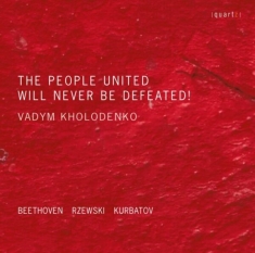 Kholodenko Vadym - Beethoven, Kurbatov & Rzewski: The