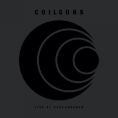 Coilguns - Live At Soulcrusher (A5 Digipack)