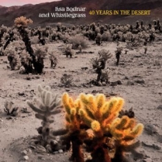 Bodnar Lisa & Whistlegrass - 40 Years In The Desert