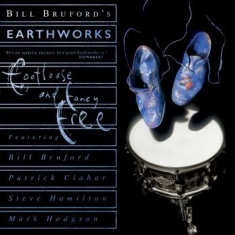 Bruford Bill & Earthworks - Footloose And Fancy Free Expanded