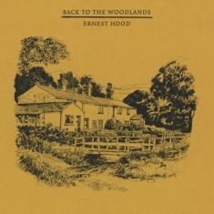 Ernest Hood - Back To The Woodlands (Ltd Yellow V