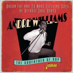 Williams Andre - Bacon Fat & 24 More Sizzling Cuts Of Detroit Soul Roots, 1955-1960