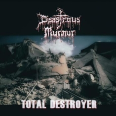 Disastrous Murmur - Total Destroyer