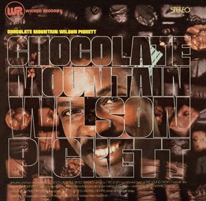 Wilson Pickett - Chocolate Mountain