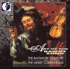 Baltimore Consort - Art Of The Bawdy Song