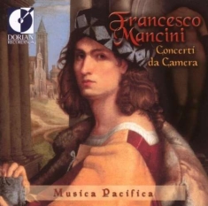 Musica Pacifica - Mancini: Concerti Da Camera