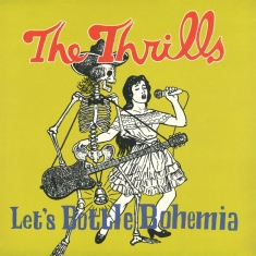 Thrills The - Let's Bottle Bohemia (LP+7